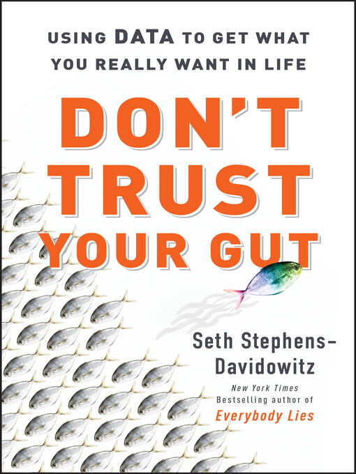 Title details for Don't Trust Your Gut by Seth Stephens-Davidowitz - Wait list